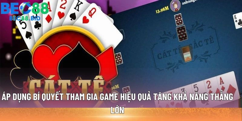 Áp dụng bí quyết tham gia game hiệu quả tăng khả năng thắng lớn