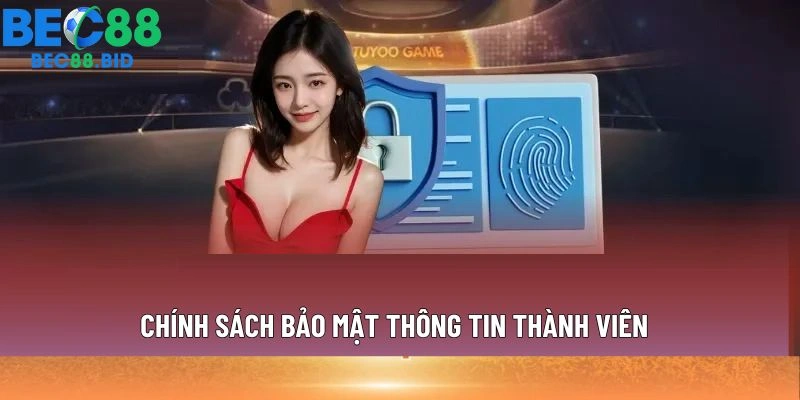 Chính sách bảo mật thông tin thành viên