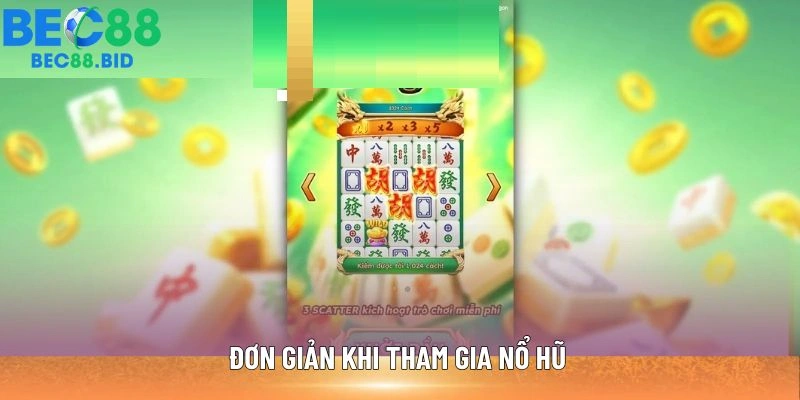 Đơn giản khi tham gia nổ hũ