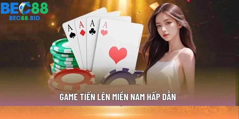 Game Tiến Lên Miền Nam hấp dẫn