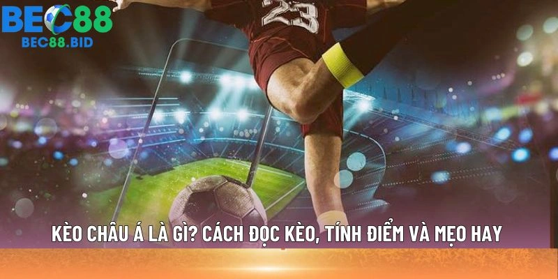 kèo châu Á là gì