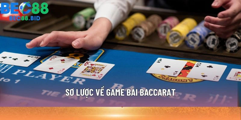 Sơ lược về game bài Baccarat