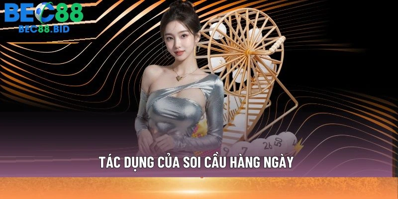 Tác dụng của soi cầu hàng ngày